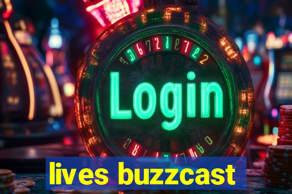 lives buzzcast